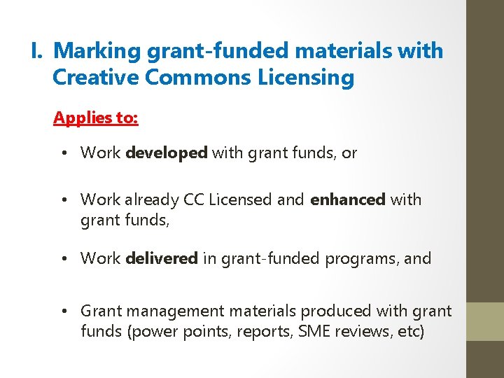 I. Marking grant-funded materials with Creative Commons Licensing Applies to: • Work developed with
