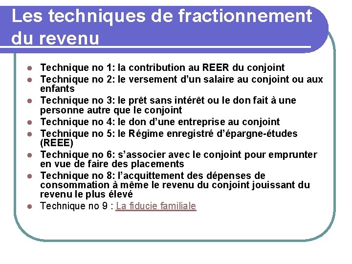 Les techniques de fractionnement du revenu l l l l Technique no 1: la