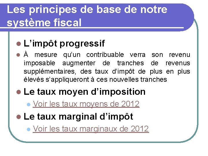 Les principes de base de notre système fiscal l L’impôt l progressif À mesure