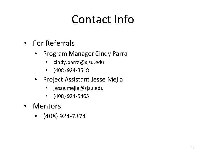 Contact Info • For Referrals • Program Manager Cindy Parra • • cindy. parra@sjsu.