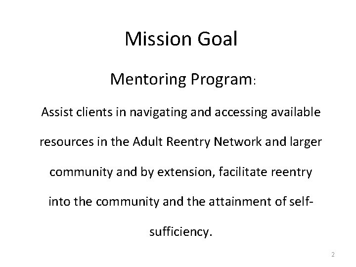 Mission Goal Mentoring Program: Assist clients in navigating and accessing available resources in the