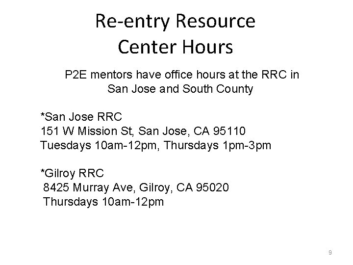 Re-entry Resource Center Hours P 2 E mentors have office hours at the RRC