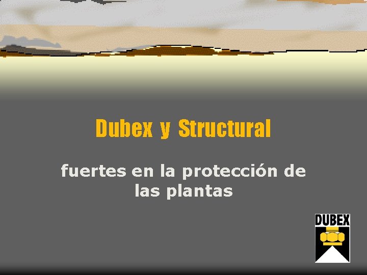 Dubex y Structural fuertes en la protección de las plantas 