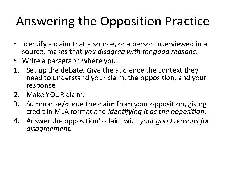 Answering the Opposition Practice • Identify a claim that a source, or a person