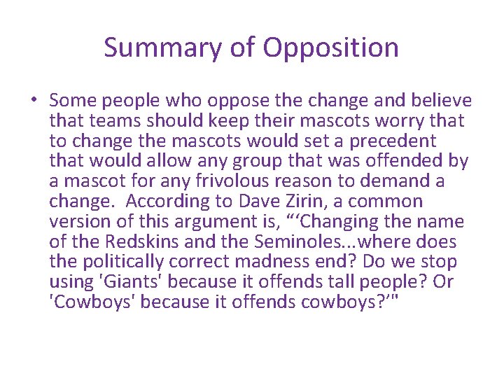 Summary of Opposition • Some people who oppose the change and believe that teams