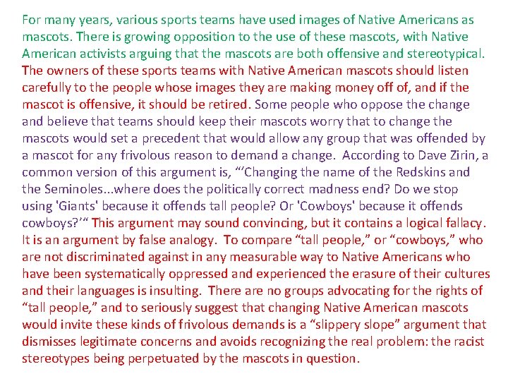 For many years, various sports teams have used images of Native Americans as mascots.