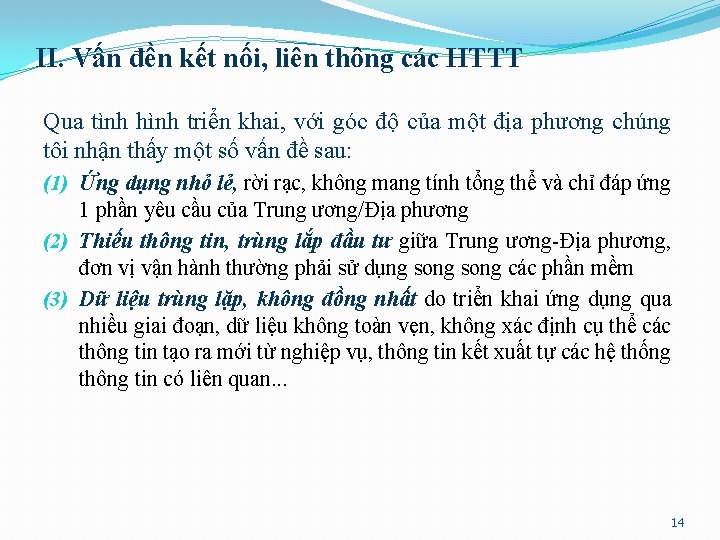 II. Vấn đền kết nối, liên thông các HTTT Qua tình hình triển khai,