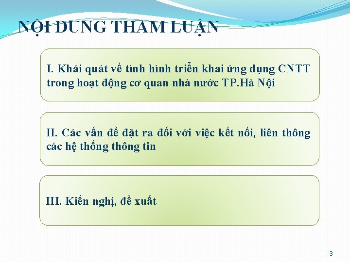 NỘI DUNG THAM LUẬN I. Khái quát về tình hình triển khai ứng dụng