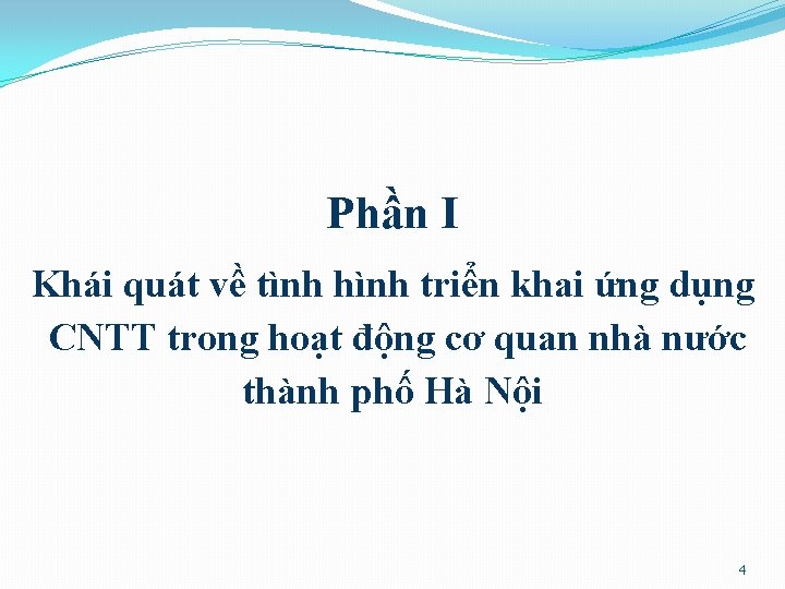 Phần I Khái quát về tình hình triển khai ứng dụng CNTT trong hoạt