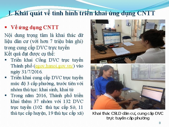 I. Khái quát về tình hình triển khai ứng dụng CNTT § Về ứng