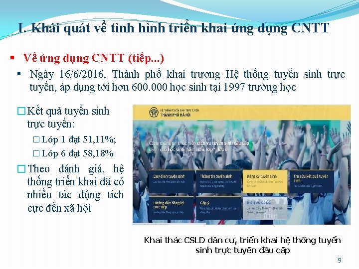 I. Khái quát về tình hình triển khai ứng dụng CNTT § Về ứng