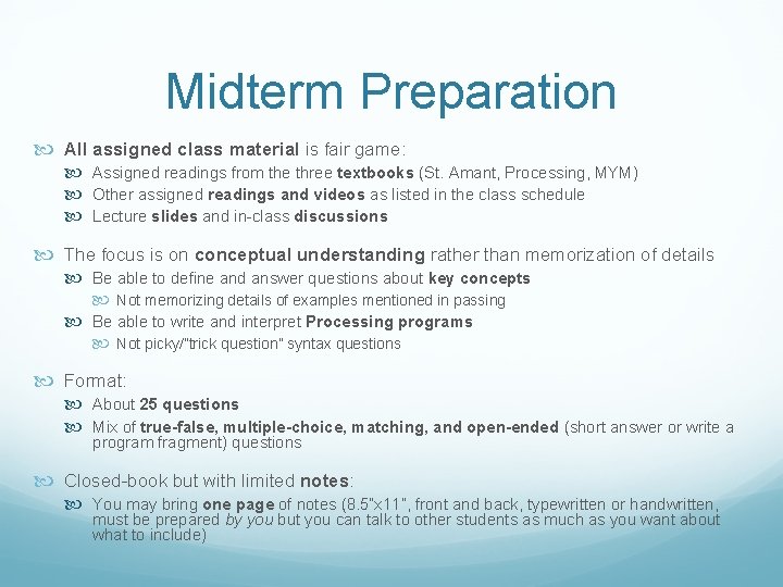 Midterm Preparation All assigned class material is fair game: Assigned readings from the three