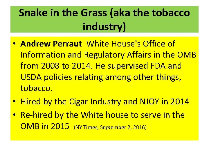 Snake in the Grass (aka the tobacco industry) • Andrew Perraut White House's Office