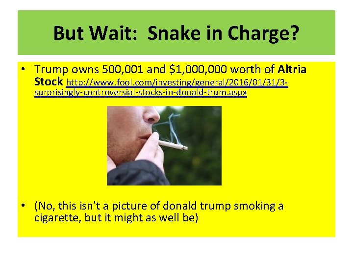 But Wait: Snake in Charge? • Trump owns 500, 001 and $1, 000 worth