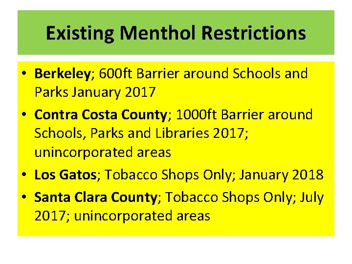 Existing Menthol Restrictions • Berkeley; 600 ft Barrier around Schools and Parks January 2017