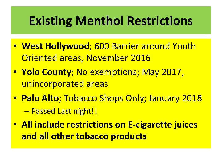 Existing Menthol Restrictions • West Hollywood; 600 Barrier around Youth Oriented areas; November 2016
