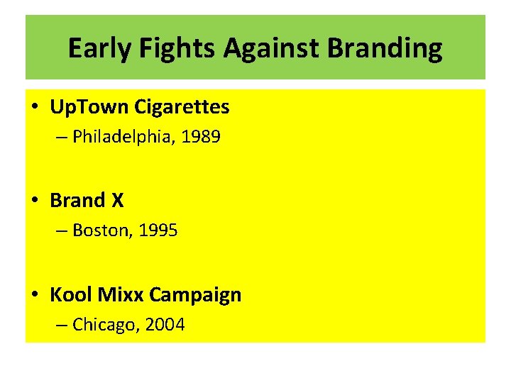 Early Fights Against Branding • Up. Town Cigarettes – Philadelphia, 1989 • Brand X
