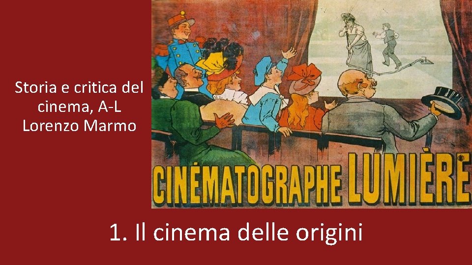 Storia e critica del cinema, A-L Lorenzo Marmo 1. Il cinema delle origini 