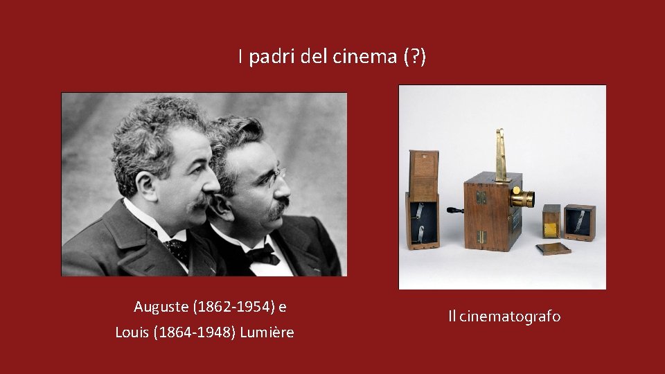 I padri del cinema (? ) Auguste (1862 -1954) e Louis (1864 -1948) Lumière