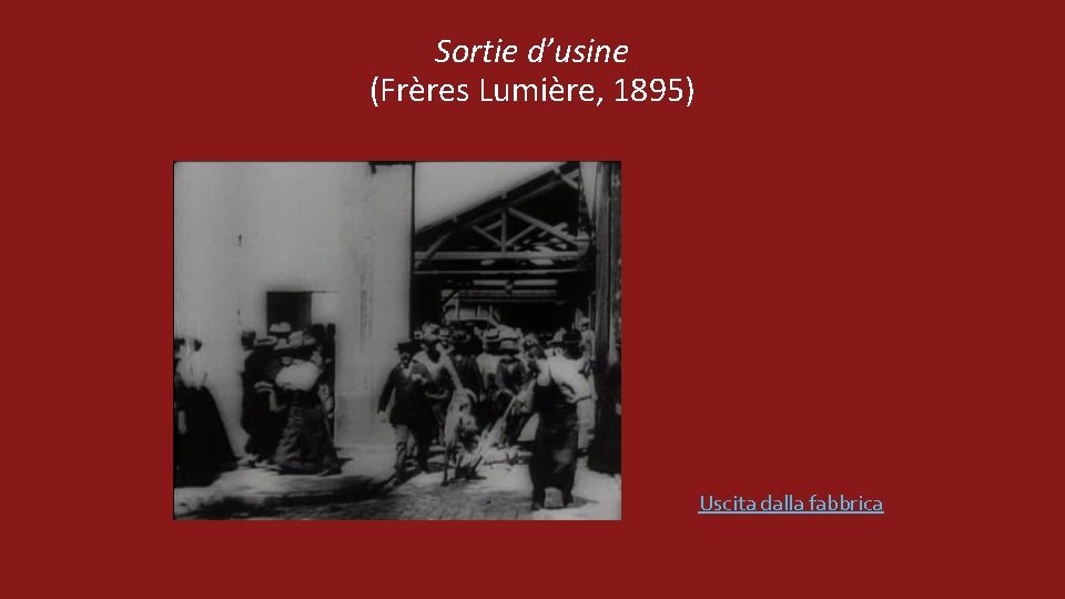 Sortie d’usine (Frères Lumière, 1895) Uscita dalla fabbrica 