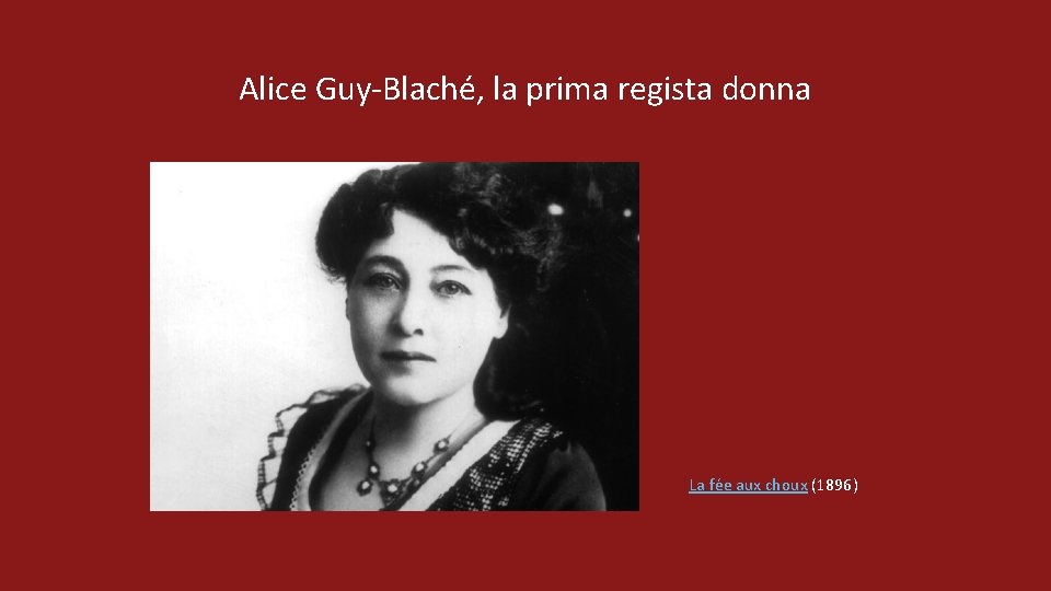 Alice Guy-Blaché, la prima regista donna La fée aux choux (1896) 