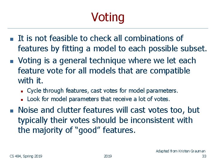 Voting n n It is not feasible to check all combinations of features by