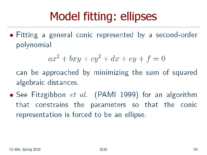 Model fitting: ellipses CS 484, Spring 2019 54 