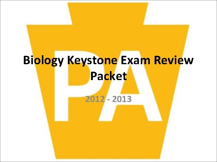 Biology Keystone Exam Review Packet 2012 - 2013 