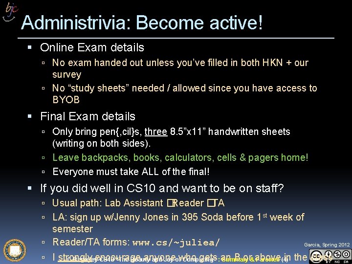 Administrivia: Become active! Online Exam details No exam handed out unless you’ve filled in