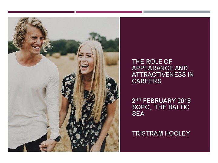 THE ROLE OF APPEARANCE AND ATTRACTIVENESS IN CAREERS 2 ND FEBRUARY 2018 SOPO, THE THE ROLE OF APPEARANCE AND ATTRACTIVENESS IN CAREERS 2 ND FEBRUARY 2018 SOPO, THE