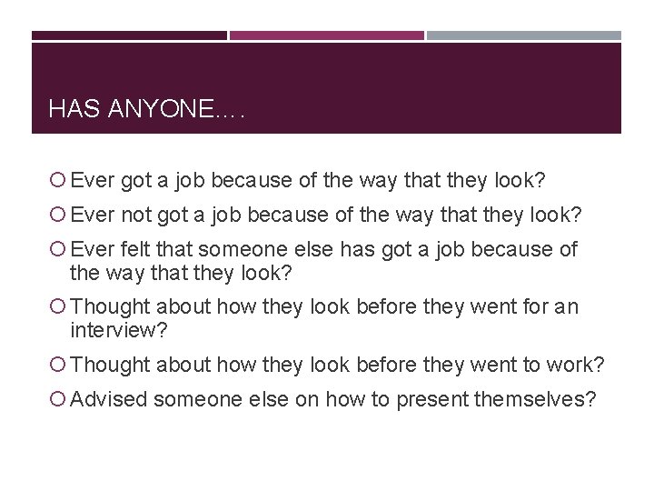 HAS ANYONE…. Ever got a job because of the way that they look? Ever HAS ANYONE…. Ever got a job because of the way that they look? Ever
