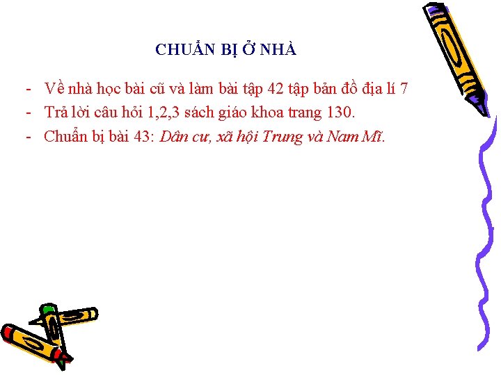 CHUẨN BỊ Ở NHÀ - Về nhà học bài cũ và làm bài tập