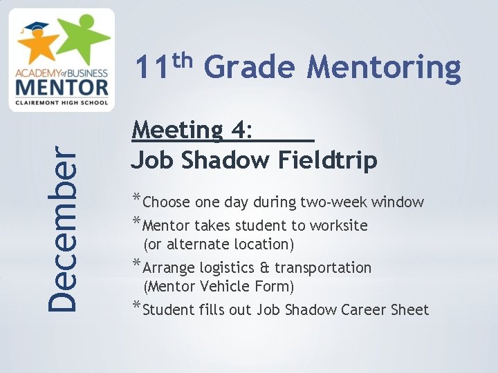 December th 11 Grade Mentoring Meeting 4: Job Shadow Fieldtrip *Choose one day during