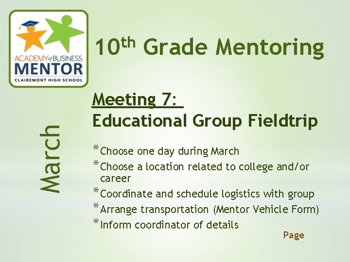 March th 10 Grade Mentoring Meeting 7: Educational Group Fieldtrip *Choose one day during