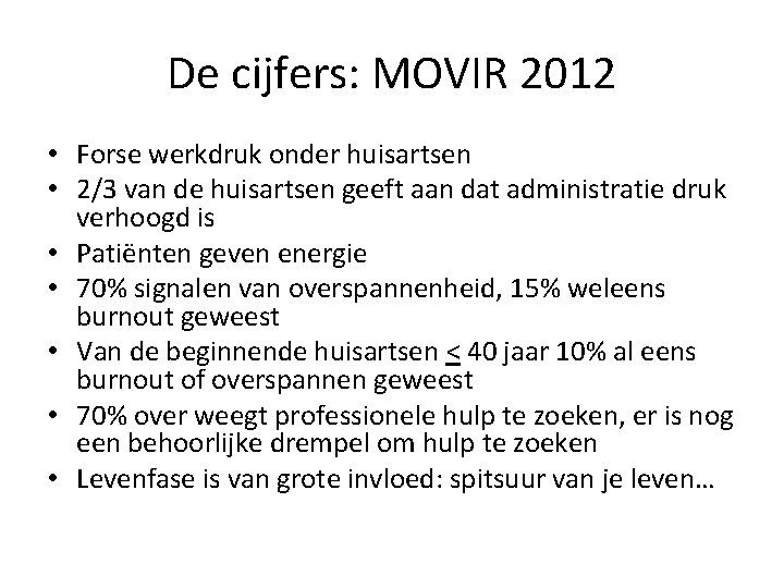 De cijfers: MOVIR 2012 • Forse werkdruk onder huisartsen • 2/3 van de huisartsen