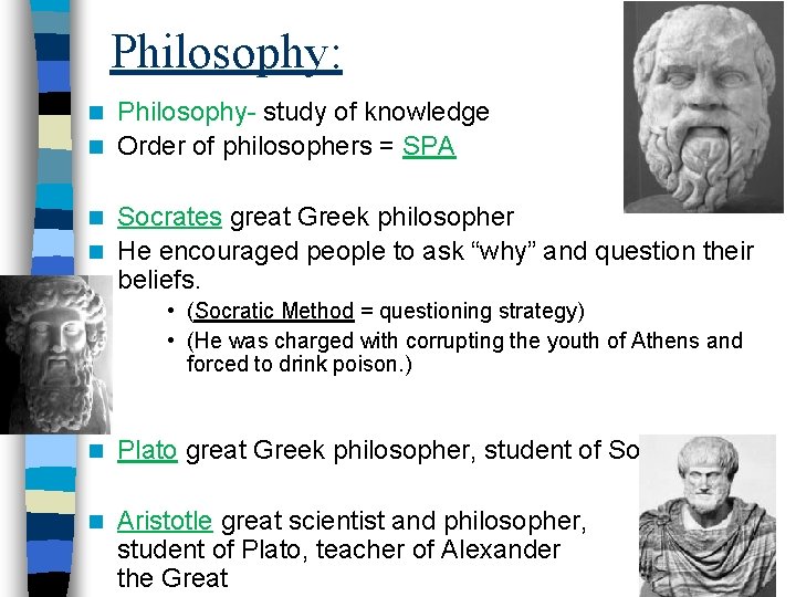 Philosophy: Philosophy- study of knowledge n Order of philosophers = SPA n Socrates great