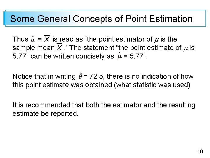 Some General Concepts of Point Estimation Thus = X is read as “the point