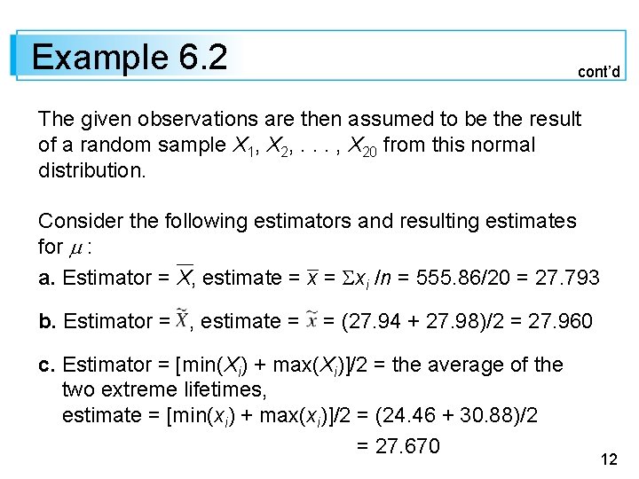 Example 6. 2 cont’d The given observations are then assumed to be the result