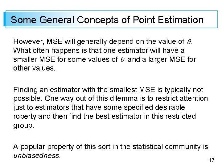 Some General Concepts of Point Estimation However, MSE will generally depend on the value