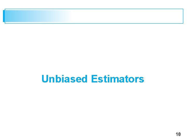 Unbiased Estimators 18 