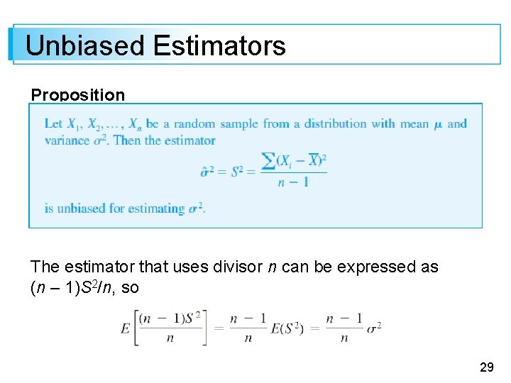 Unbiased Estimators Proposition The estimator that uses divisor n can be expressed as (n