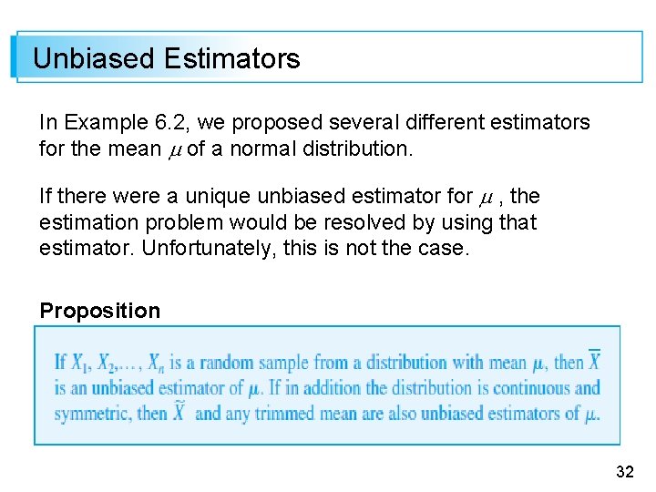 Unbiased Estimators In Example 6. 2, we proposed several different estimators for the mean