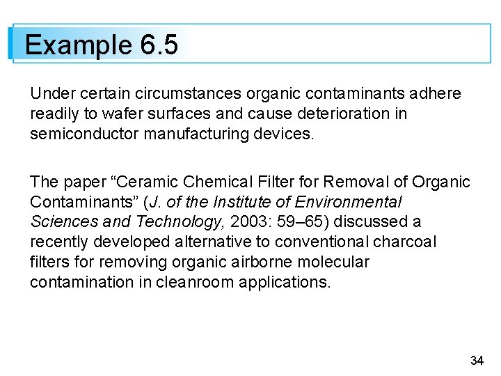 Example 6. 5 Under certain circumstances organic contaminants adhere readily to wafer surfaces and