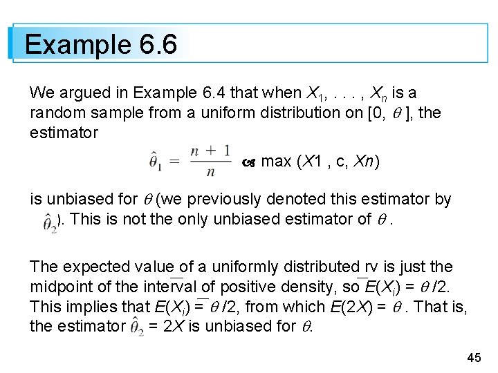 Example 6. 6 We argued in Example 6. 4 that when X 1, .