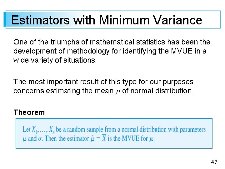 Estimators with Minimum Variance One of the triumphs of mathematical statistics has been the