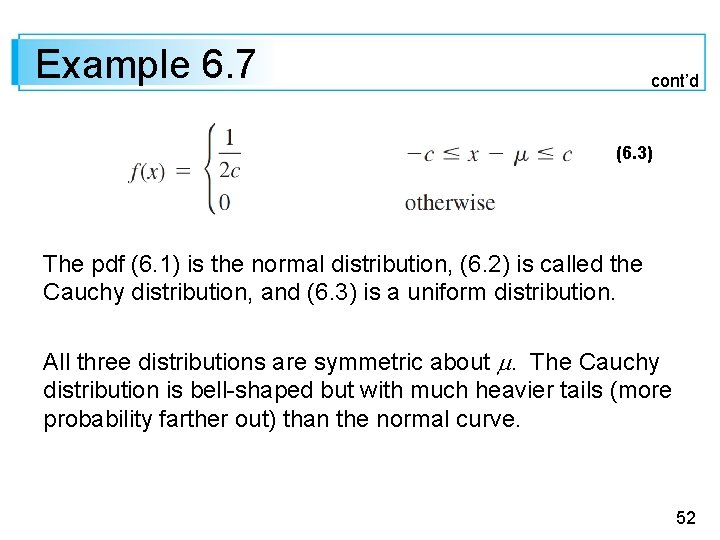 Example 6. 7 cont’d (6. 3) The pdf (6. 1) is the normal distribution,