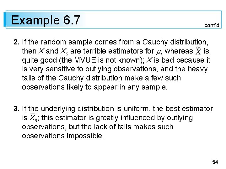 Example 6. 7 cont’d 2. If the random sample comes from a Cauchy distribution,