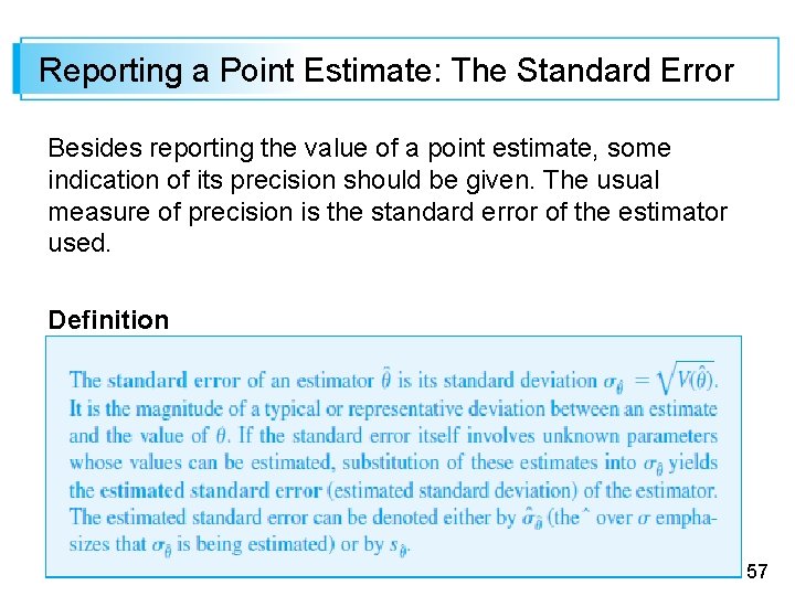 Reporting a Point Estimate: The Standard Error Besides reporting the value of a point