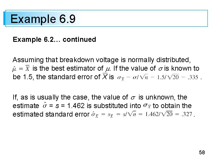 Example 6. 9 Example 6. 2… continued Assuming that breakdown voltage is normally distributed,