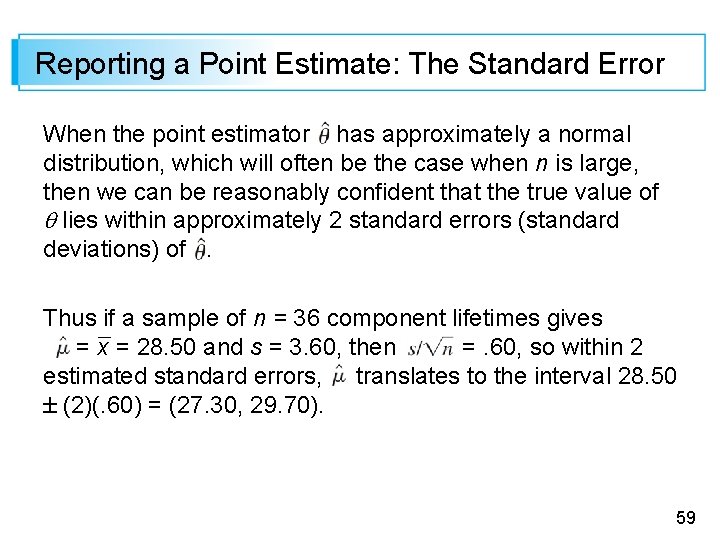 Reporting a Point Estimate: The Standard Error When the point estimator has approximately a